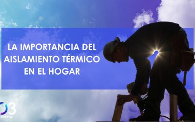 La Importancia del Aislamiento Térmico en el Hogar